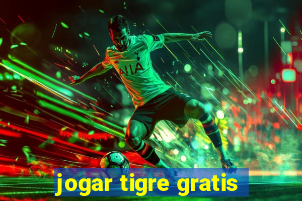 jogar tigre gratis